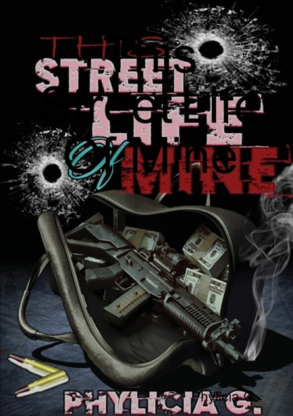 This Street Life Of Mine av Phylicia G (Paperback)