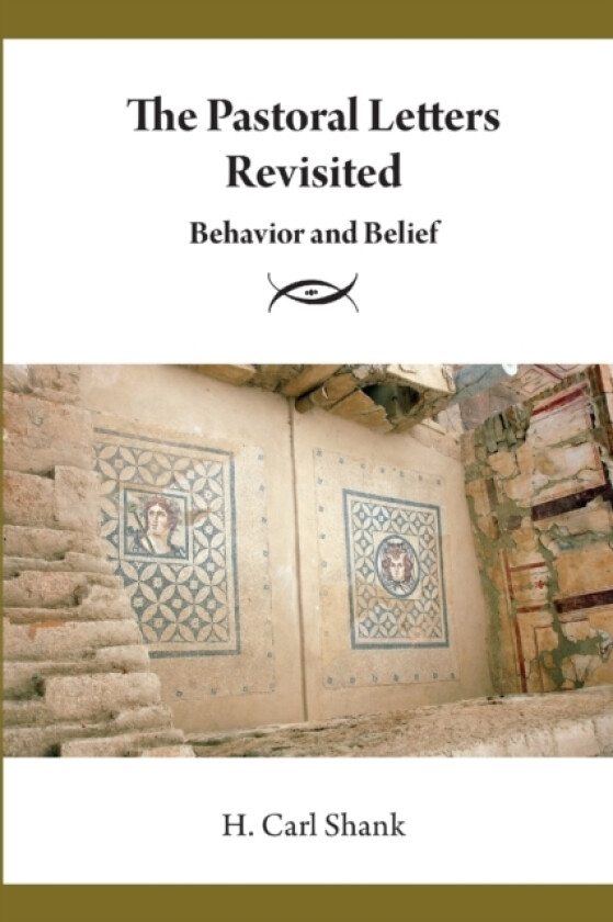 The Pastoral Letters Revisited av Carl Shank (Paperback)
