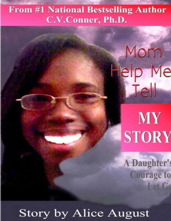 Mom Help Me Tell My Story av C V Conner, Alice August (Paperback)