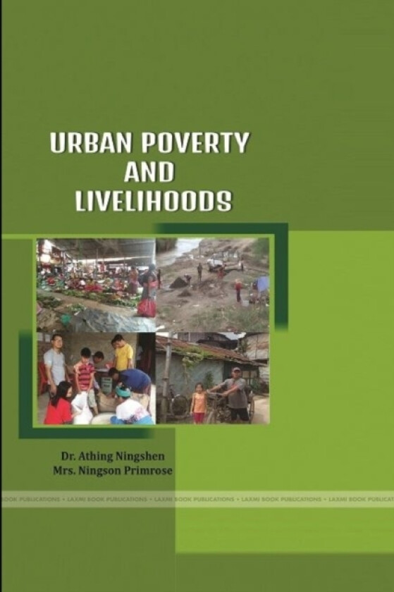 Urban Poverty and Livelihoods av Dr Athing Ningshen, Mrs Ningson Primrose (Paperback)