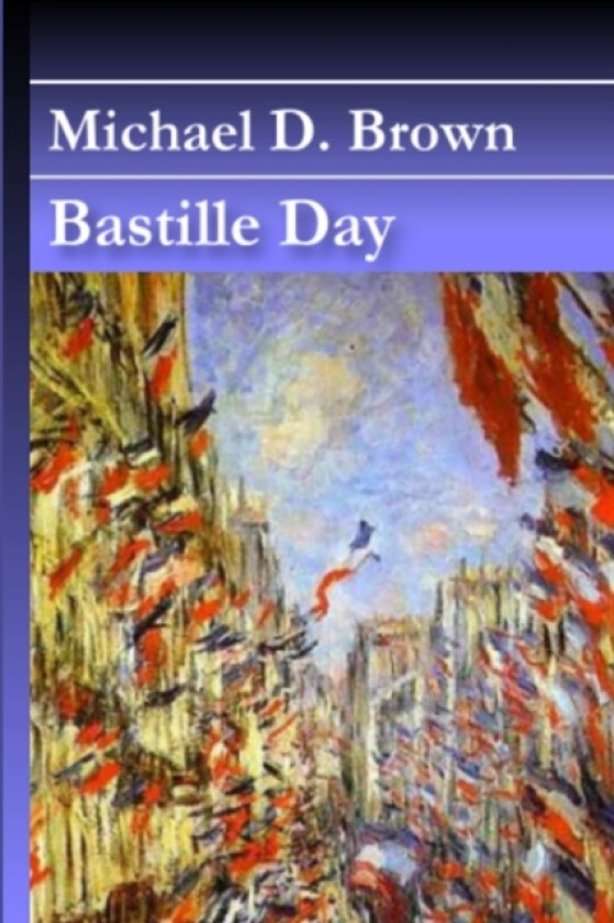 Bastille Day av Michael D Brown (Paperback)
