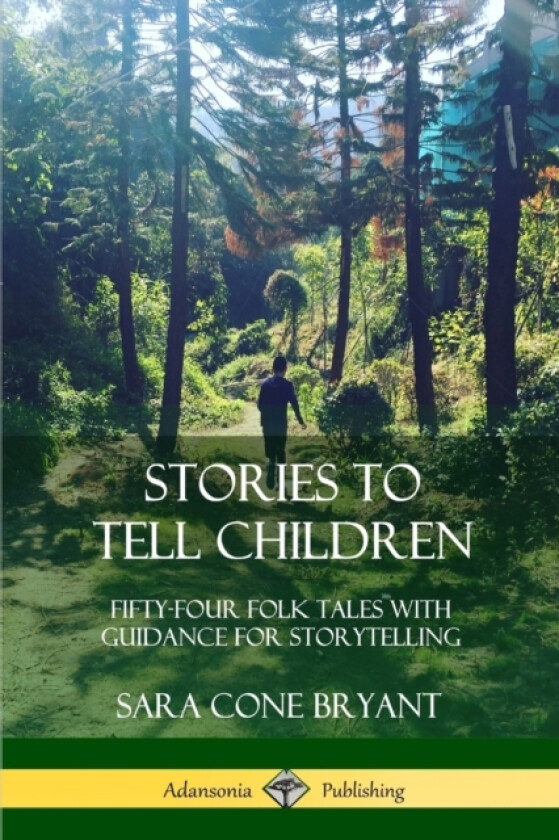 Stories to Tell Children av Sara Cone Bryant (Paperback)