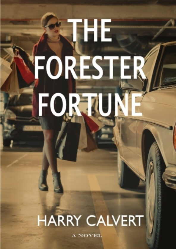 The Forester Fortune av Harry Calvert (Paperback)