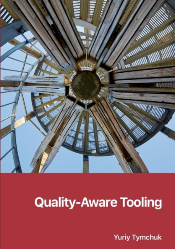 Quality-Aware Tooling av Yuriy Tymchuk (Paperback)