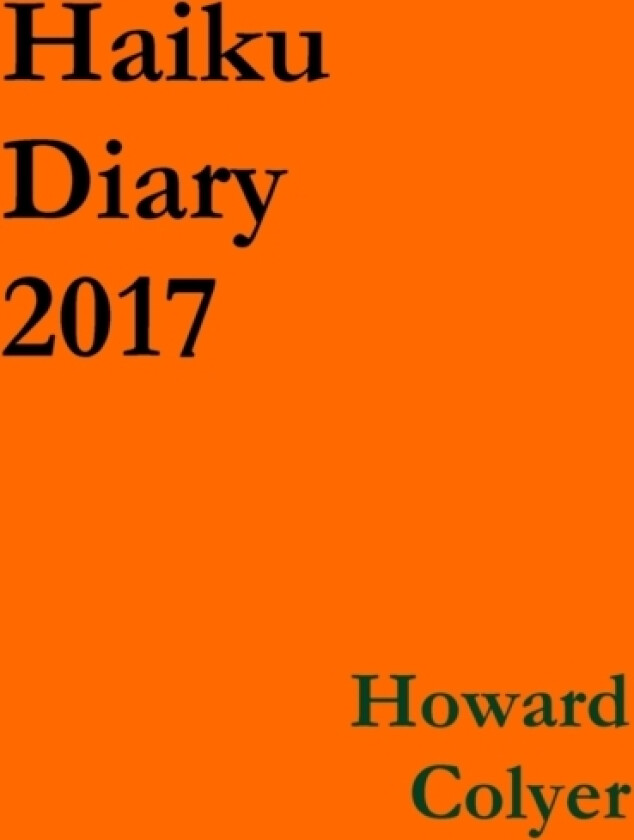 Haiku Diary 2017 av Howard Colyer (Paperback)