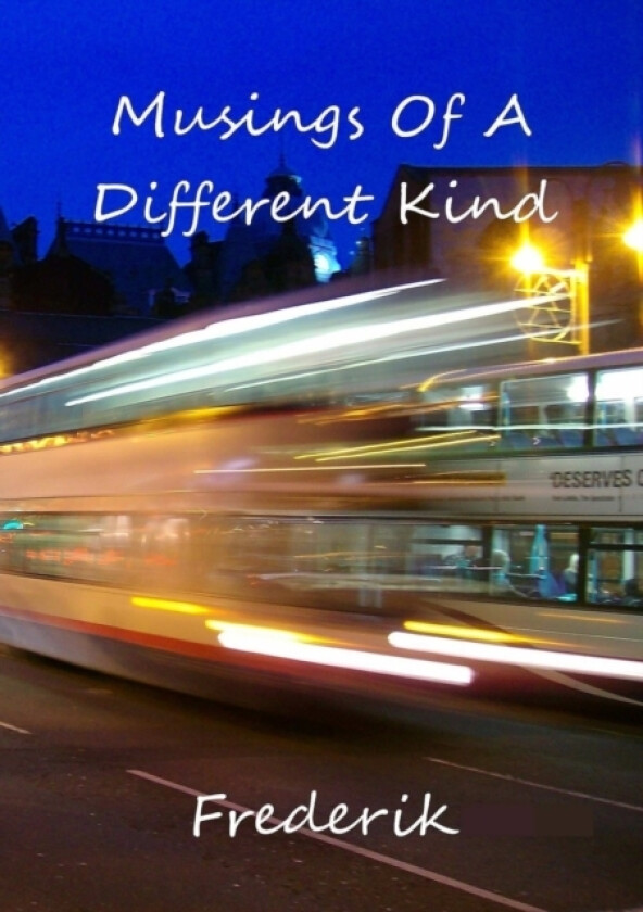 Musings Of A Different Kind av Frederik (Paperback)