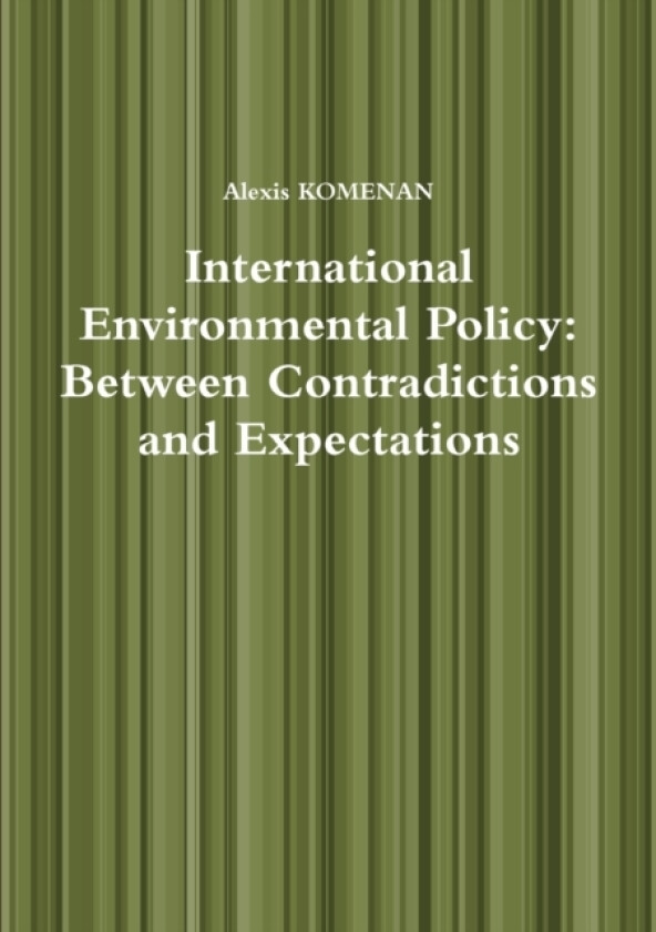 International Environmental Policy av Alexis Komenan (Paperback)