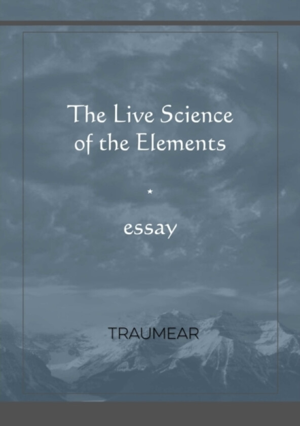 The Live Science of the Elements av Traumear (Paperback)