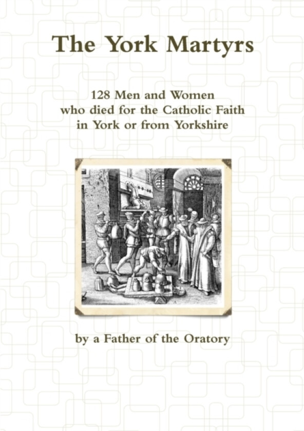 The York Martyrs av A Father Of the Oratory (Paperback)
