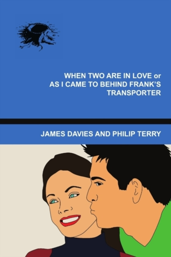 When Two Are In Love or As I Came To Behind Frank's Transporter av Philip Terry, James Davies (Paperback)