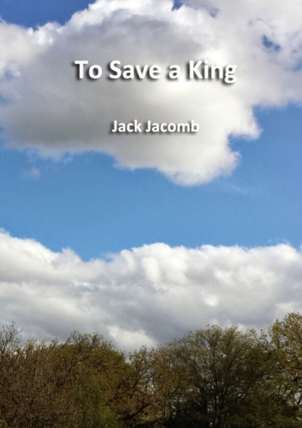 To Save a King av Jack Jacomb (Paperback)