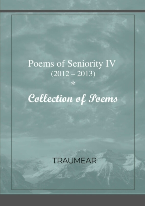 Poems of Seniority IV - Isn't it wonderful av Traumear (Paperback)