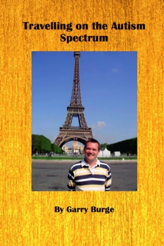 Travelling on the Autism Spectrum av Garry Burge (Paperback)