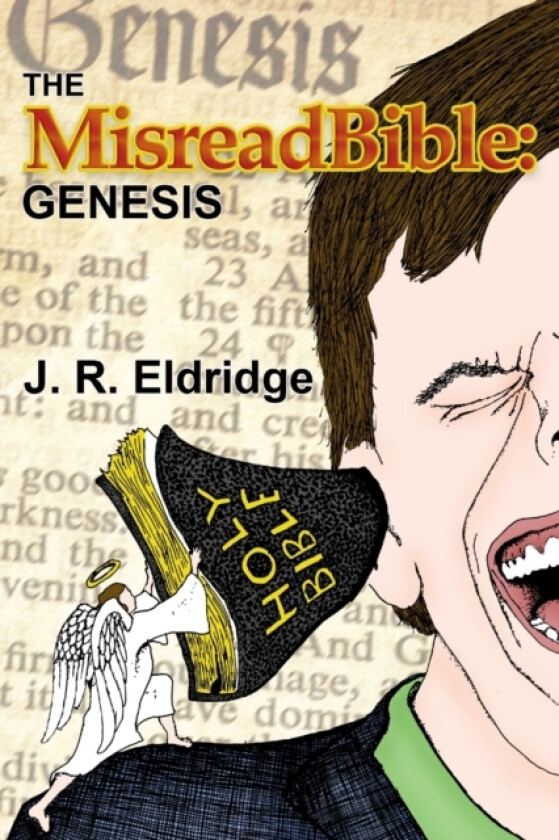 The MisreadBible: Genesis av J.R. Eldridge (Paperback)