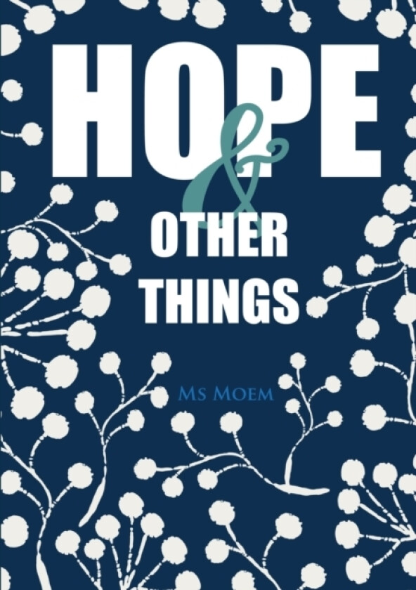 Hope & Other Things av MS Moem (Paperback)