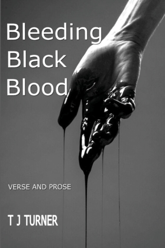 Bleeding Black Blood av T J Turner (Paperback)
