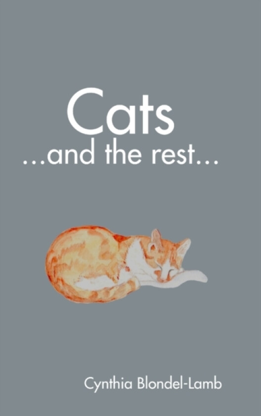 Cats ...and the rest... av Cynthia Blondel-Lamb (Hardcover)