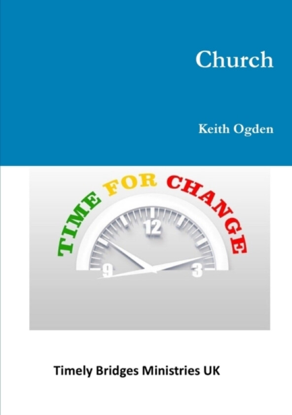 Church- Time For Change av Keith Ogden (Paperback)