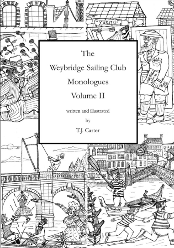 The Weybridge Sailing Club Monologues Volume II av T.J. Carter (Paperback)