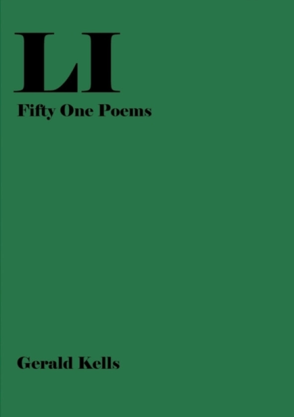 LI - Fifty One Poems av Gerald Kells (Paperback)