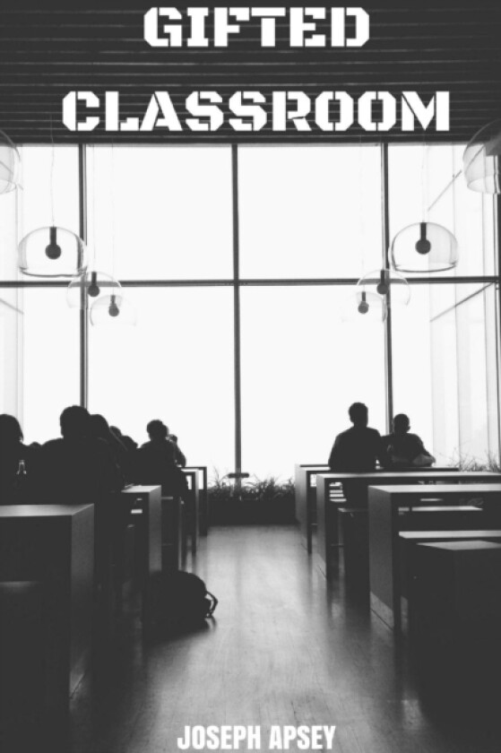 Gifted Classroom av Joseph Apsey (Paperback)