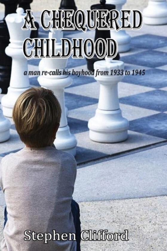 A Chequered Childhood av Stephen Clifford (Paperback)