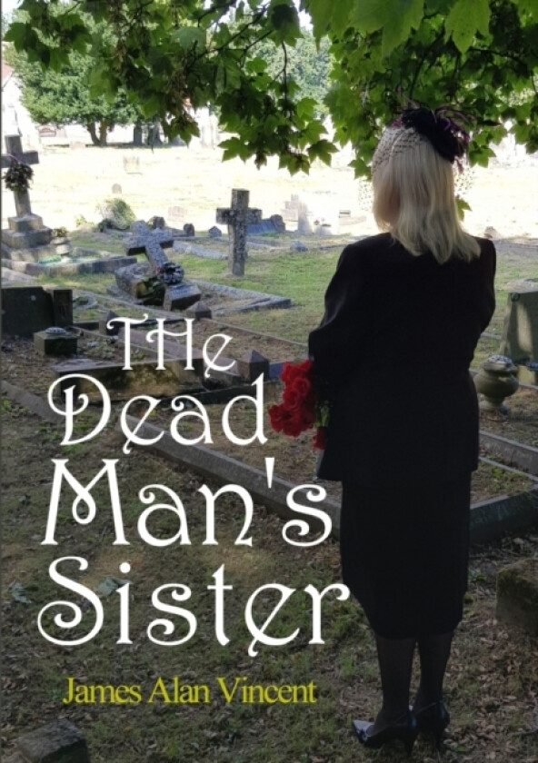 The Dead Man's Sister av James Alan Vincent (Paperback)