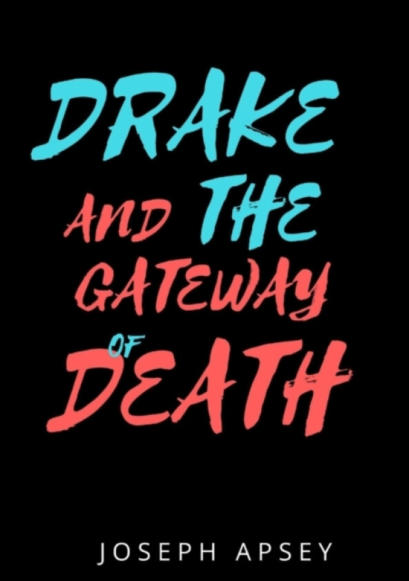 Drake and the Gateway of Death av Joseph Apsey (Paperback)
