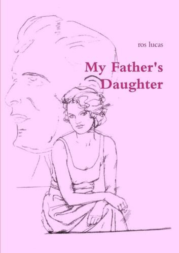 My Father's daughter av Ros Lucas (Paperback)