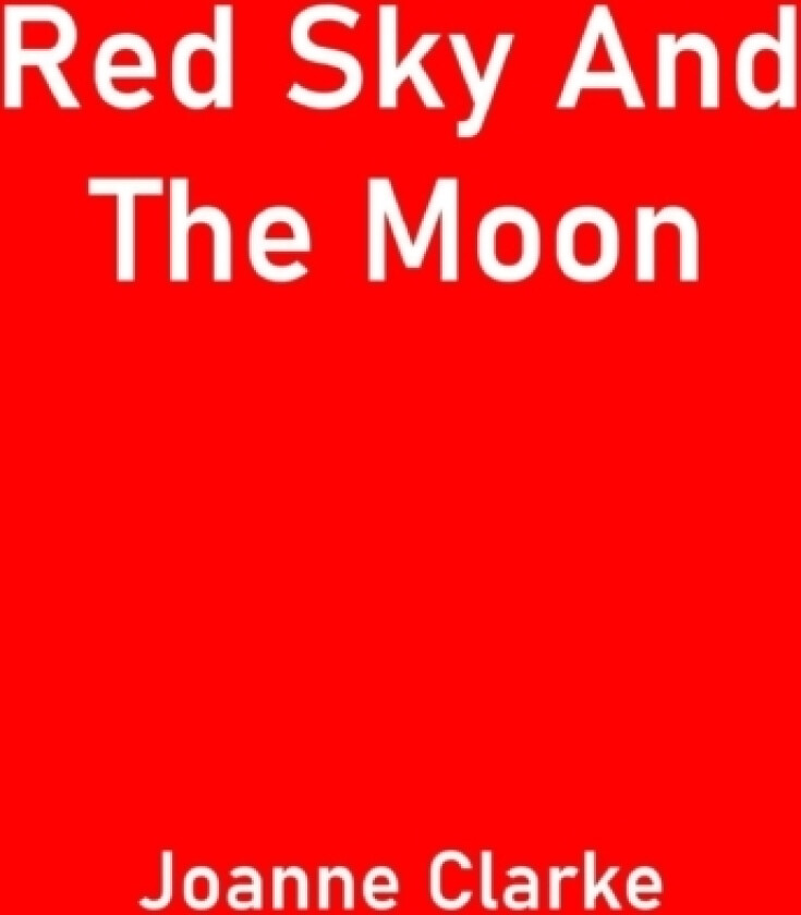 Red Sky And The Moon av Joanne Clarke (Paperback)