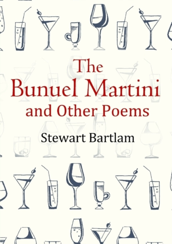 The Bunuel Martini and Other Poems av Stewart Bartlam (Paperback)