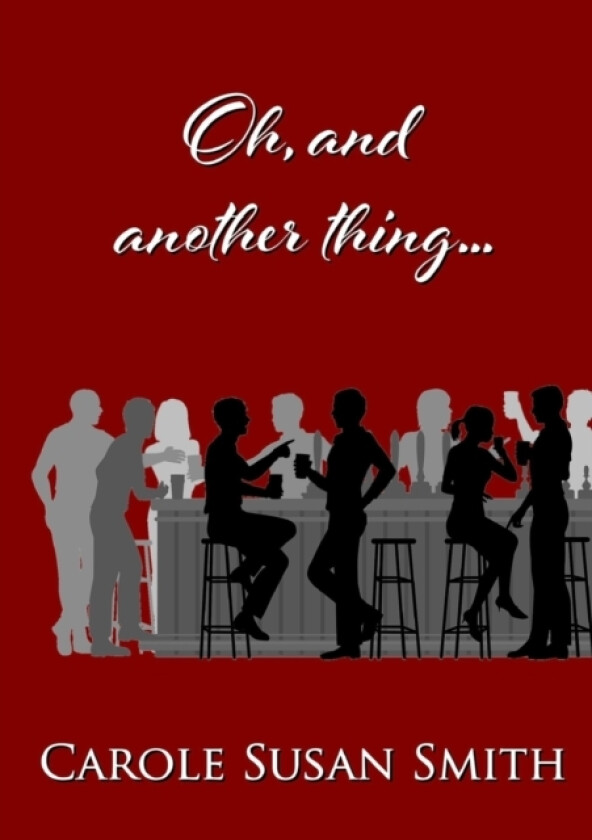 Oh, and another thing... av Carole Susan Smith (Paperback)