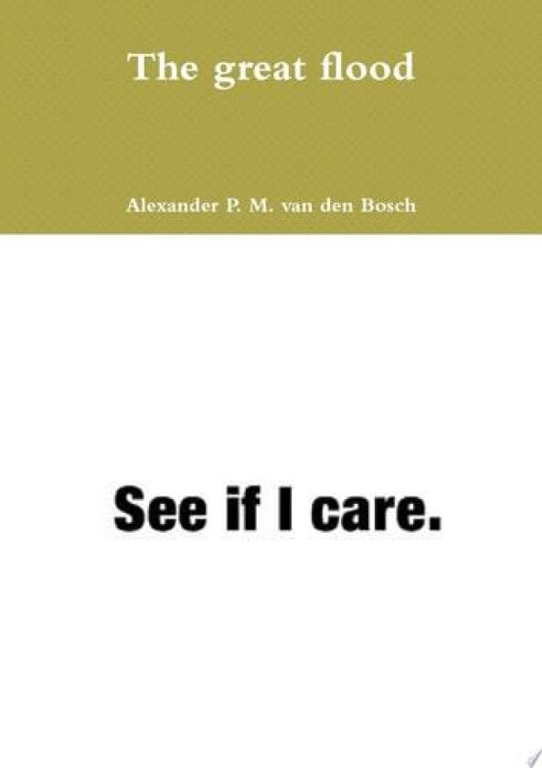 The great flood av Alexander P M Van Den Bosch (Paperback)