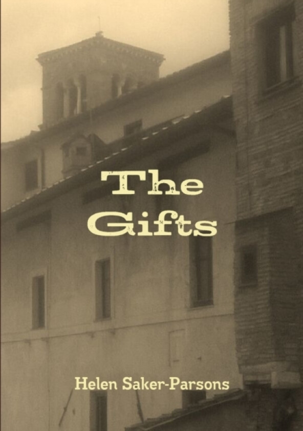 The Gifts av Helen Saker-Parsons (Paperback)
