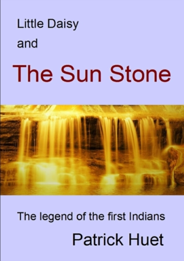 Little Daisy And The Sun Stone av Patrick Huet (Paperback)