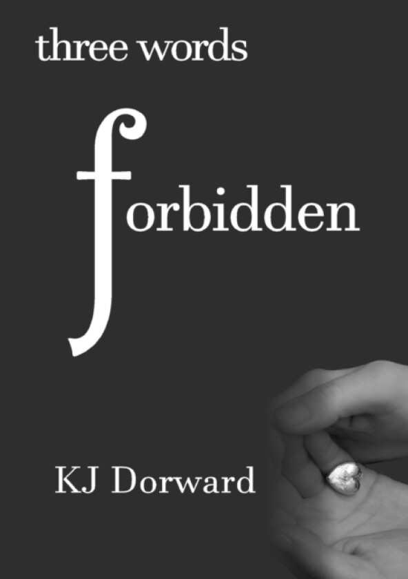 Three Words Forbidden av K J Dorward (Paperback)