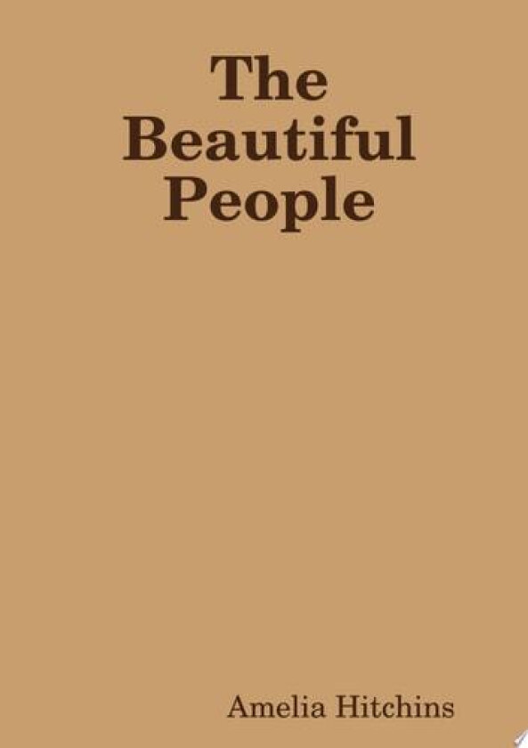 The Beautiful People av Amelia Hitchins (Paperback)