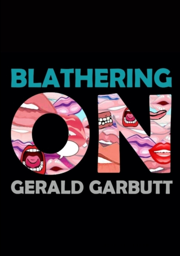 Blathering On av Gerald Garbutt (Paperback)