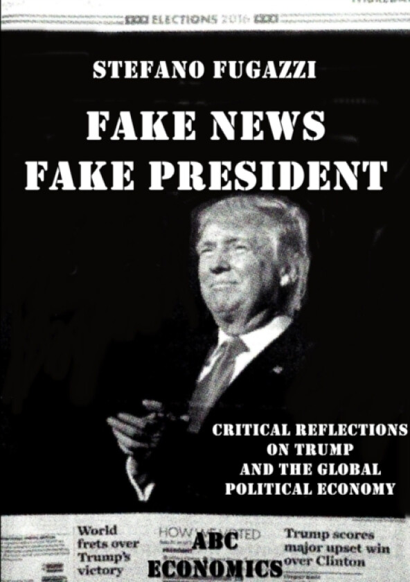 Fake News Fake President av Stefano Fugazzi (Paperback)