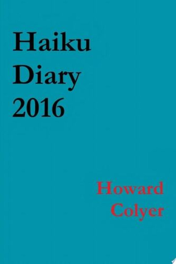 Haiku Diary 2016 av HOWARD COLYER (Paperback)