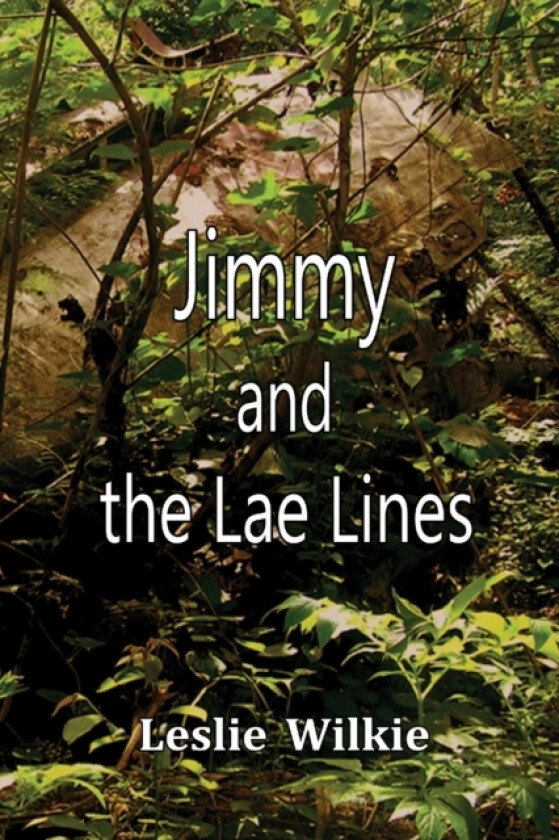Jimmy and the Lae Lines av Leslie Wilkie (Paperback)