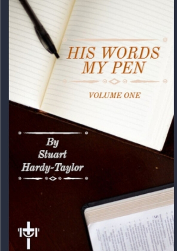 His Words My Pen Volume 1 av Stuart Hardy-Taylor (Paperback)