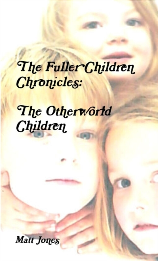 The Fuller Children Chronicles av Matt Jones (Paperback)