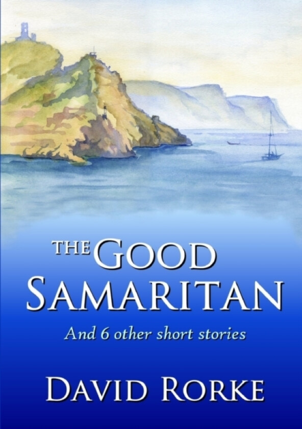 The Good Samaritan and 6 Other Short Stories av David Rorke (Paperback)