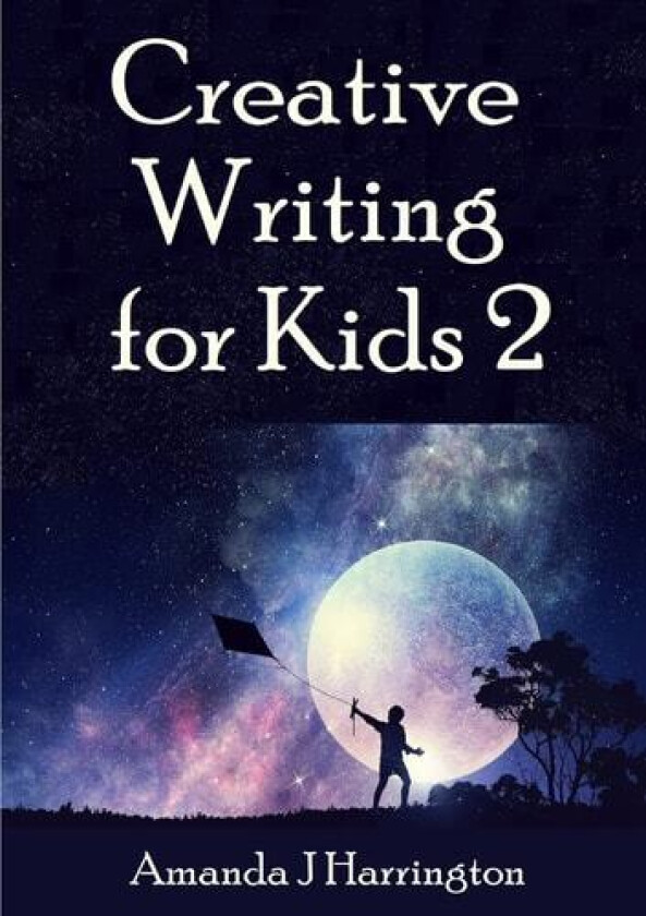Creative Writing for Kids 2 av Amanda J Harrington (Paperback)