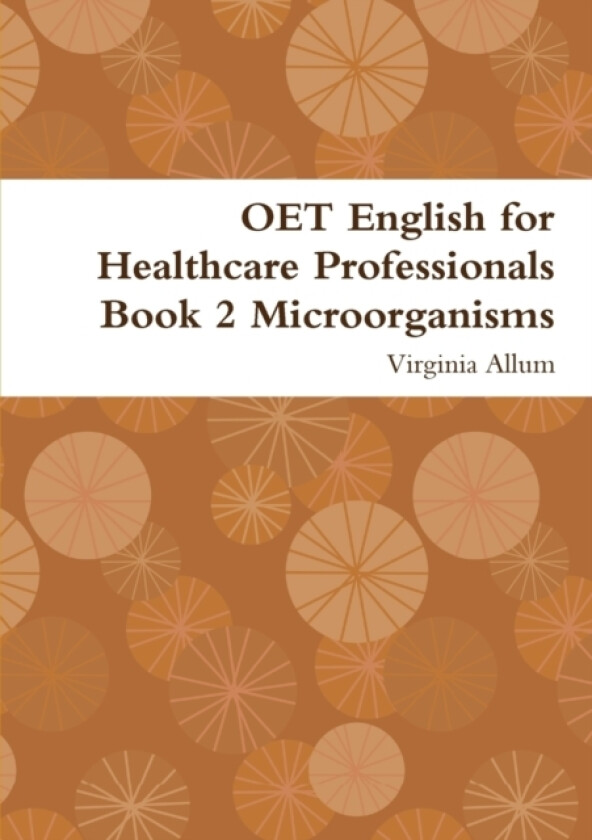 OET English for Healthcare Professionals Book 2 Microorganisms av Virginia Allum (Paperback)