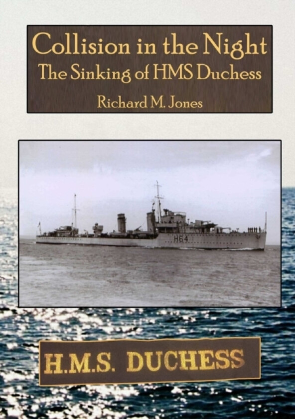 Collision in the Night - The Sinking of HMS Duchess av Richard M Jones (Paperback)