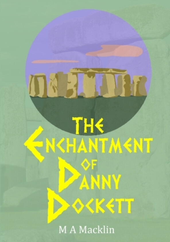 The Enchantment of Danny Dockett av M A Macklin (Paperback)