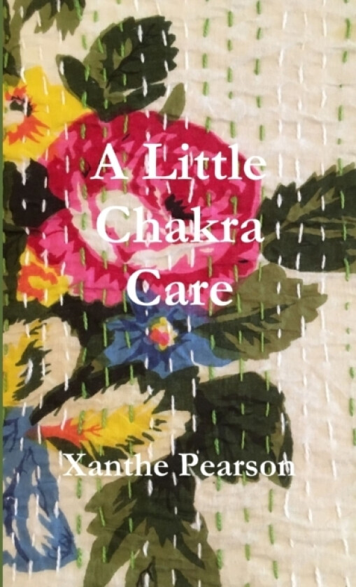 A Little Chakra Care av Xanthe Pearson (Paperback)