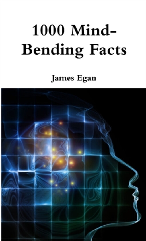 1000 Mind-Bending Facts av James Egan (Paperback)